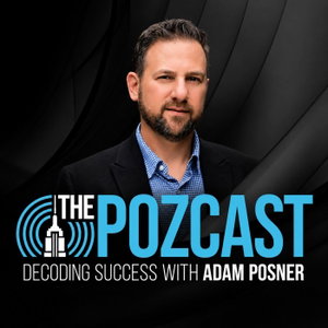 The POZCAST: Decoding Success with Adam Posner