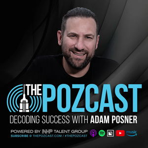 The POZCAST: Decoding Success with Adam Posner