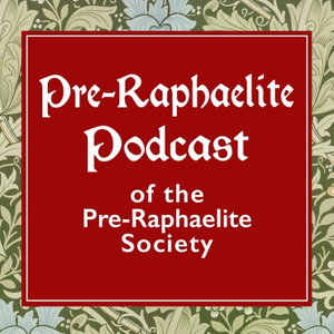 The Pre-Raphaelite Podcast