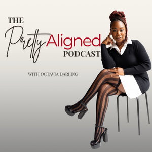 The Pretty Aligned Podcast