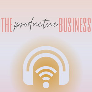 The Productive Business Podcast
