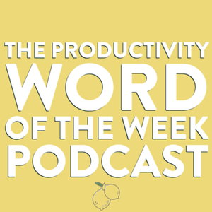 The Productivity Word of the Week
