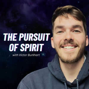 The Pursuit of Spirit with Victor Burkhart