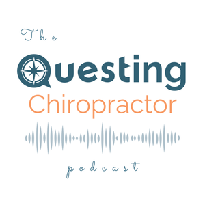 The Questing Chiropractor Podcast