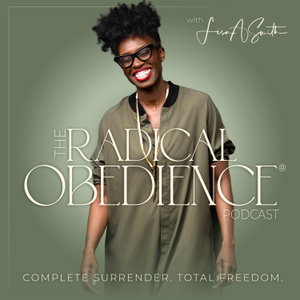 The Radical Obedience® Podcast with Lisa A. Smith. Helping entrepreneurs eliminate chronic stress through complete surrender