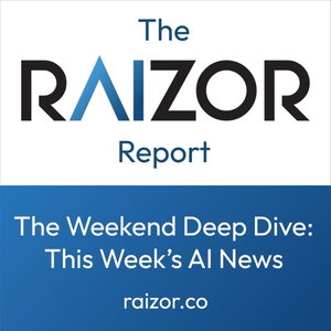 The RAIZOR Report: Your Weekly AI News Update