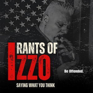 The Rants of Izzo Show