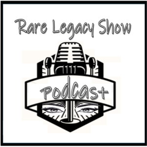 The Rare Legacy Show Podcast