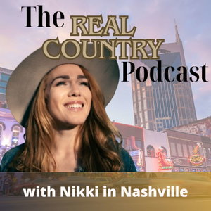 The Real Country Podcast by Nikki in Nashville
