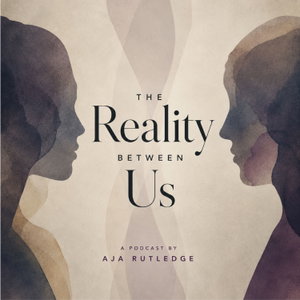 The Reality Between Us