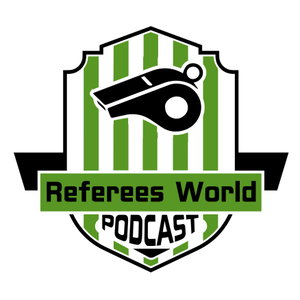 The Referees World Podcast