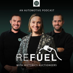 The Refuel Podcast with Historics Auctioneers