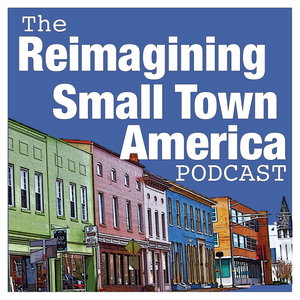 The Reimagining Small Town America Podcast