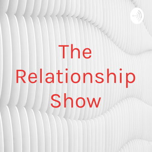 The Relationship Show
