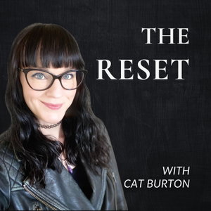 The Reset with Cat Burton