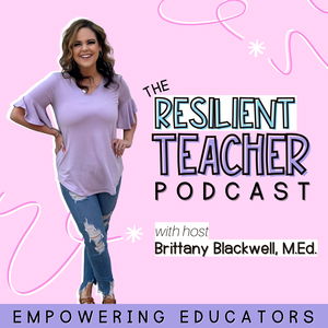 The Resilient Teacher Podcast