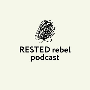 The Rested Rebel Podcast