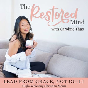 The Restored Mind | Leadership & Rhythms For High-Achieving Moms