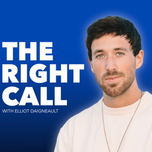 The Right Call with Elliot Daigneault