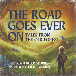 The Road Goes Ever On: Tales From The Old Forest