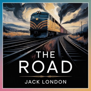 The Road: Tales of a Hobo