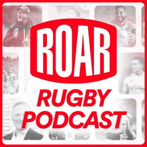 The Roar Rugby Podcast