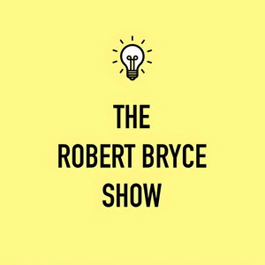 The Robert Bryce Show