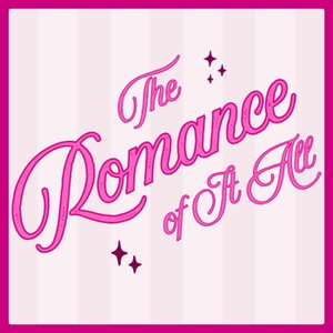 The Romance of It All