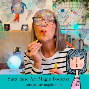 The Sara Jane Art Magic Podcast