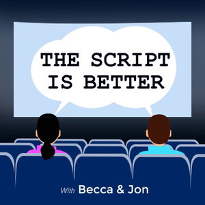 The Script is Better