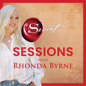 The Secret Sessions with Rhonda Byrne 