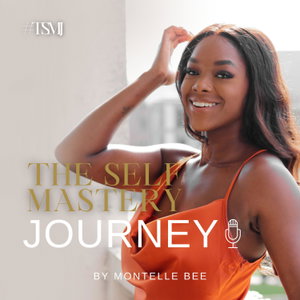 The Self Mastery Journey Podcast 