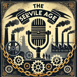 The Servile Age Podcast