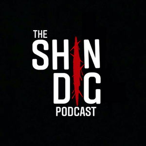 The Shin Dig Podcast