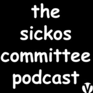 The Sickos Committee Podcast