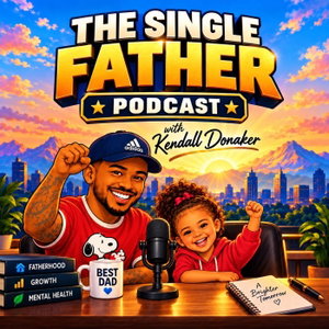 The Single Father Podcast