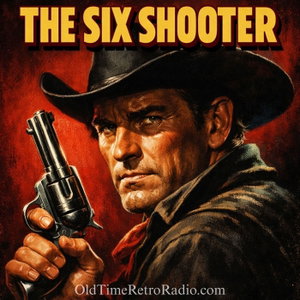 The Six Shooter | Old Time Radio