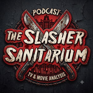 The Slasher Sanitarium Podcast