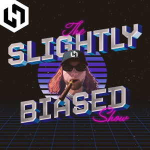 The Slightly Biased Show