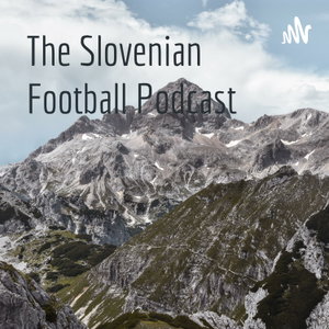 The Slovenian Football Podcast