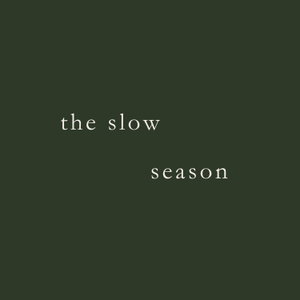 The Slow Season