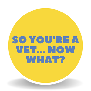 The 'So You're A Vet... Now What?' Podcast