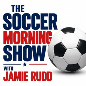 The Soccer Morning Show with Jamie Rudd