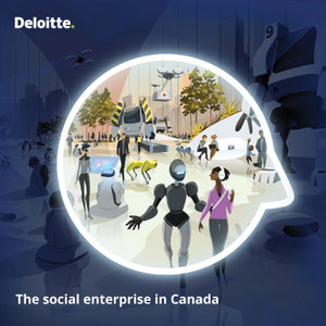 The social enterprise in Canada – a podcast from Deloitte