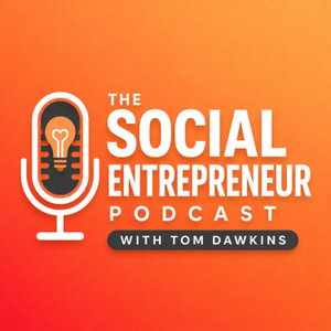 The Social Entrepreneur Podcast