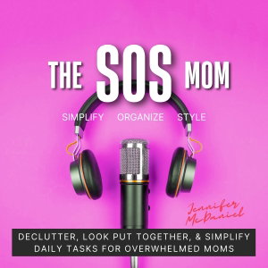 The SOS Mom Show  SIMPLIFY  ORGANIZE  STYLE