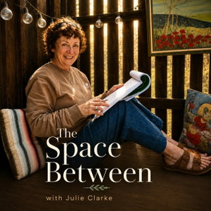 The Space Between with Julie Clarke