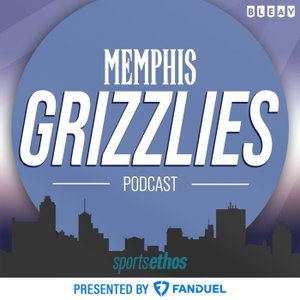 The SportsEthos Memphis Grizzlies Podcast