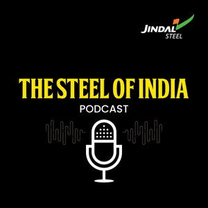 The Steel of India Podcast