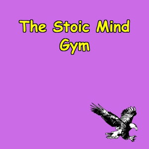 The Stoic Mind Gym | Daily Workouts for Mental Fitness